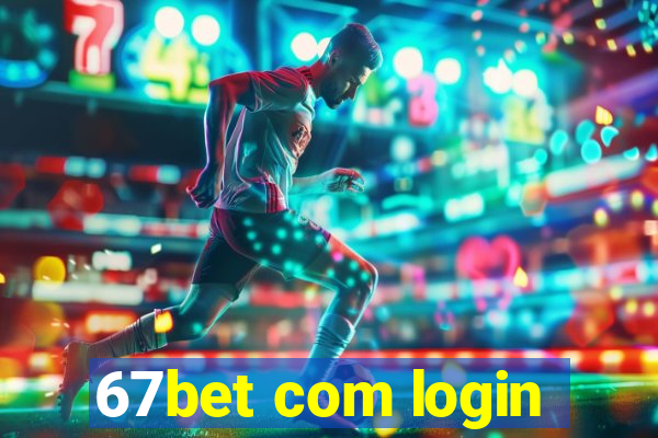 67bet com login